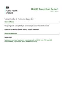 Volume 8 Number 22 Published on: 6 JuneCurrent News Study of genetic susceptibility to severe streptococcal infection launched Impact of flu vaccine pilots in primary schools assessed