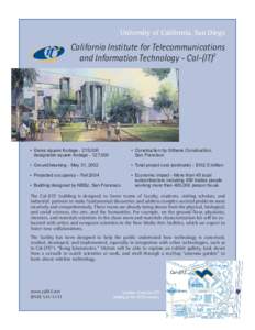 University of California, San Diego  California Institute for Telecommunications and Information Technology - Cal-(IT)2  • Gross square footage - 215,000