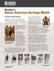 November is  Native American Heritage Month The Warrior Tradition Continues Historically, Native Americans have the highest record of military service, per capita, when compared with other