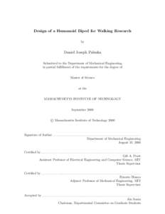 Design of a Humanoid Biped for Walking Research by Daniel Joseph Paluska Submitted to the Department of Mechanical Engineering in partial fulﬁllment of the requirements for the degree of