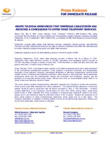 Press Release  FOR IMMEDIATE RELEASE GRUPO TELEVISA ANNOUNCES THAT EMPRESAS CABLEVISIÓN HAS RECEIVED A CONCESSION TO OFFER FIXED TELEPHONY SERVICES
