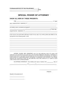 FOREIGN SERVICE OF THE PHILIPPINES_______) ______________________________________) S.S. ________________________________) SPECIAL POWER OF ATTORNEY KNOW ALL MEN BY THESE PRESENTS: