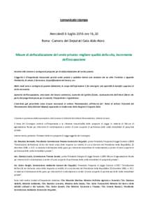 comunicato stampa  Mercoledì 6 luglio 2016 ore 16,30 Roma -Camera dei Deputati-Sala Aldo Moro  Misure di defiscalizzazione del verde privato: migliore qualità della vita, incremento