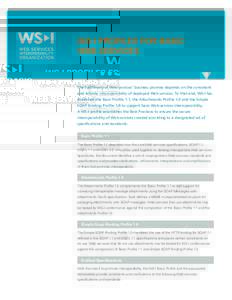 WS-I Profiles for Basic Web Services The fulfillment of Web services’ business promise depends on the consistent and reliable interoperability of deployed Web services. To that end, WS-I has published the Basic Profile