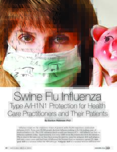 Swine Flu Influenza  Type A/H1N1 Protection for Health Care Practitioners and Their Patients By Gordon Pedersen PhD Influenza viruses are the respiratory viruses of greatest public health importance, particularly