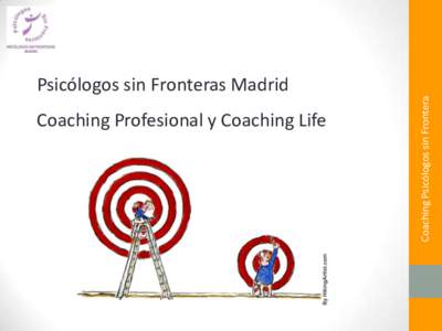 Coaching Profesional y Coaching Life  Coaching Psicólogos sin Frontera Psicólogos sin Fronteras Madrid