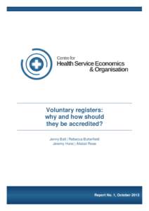 Voluntary registers: why and how should they be accredited? Jenny Ball | Rebecca Butterfield Jeremy Hurst | Alistair Rose