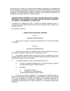 El documento que se inserta, fue firmado por las autoridades competentes el 3 de septiembre de 2004, en Santiago, y publicado en el Diario Oficial del 2 de octubre deEl convenio entró en vigor el 25 de agosto de 