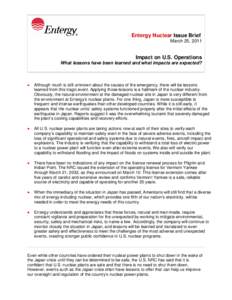 Entergy Nuclear Issue Brief March 25, 2011 Impact on U.S. Operations What lessons have been learned and what impacts are expected?