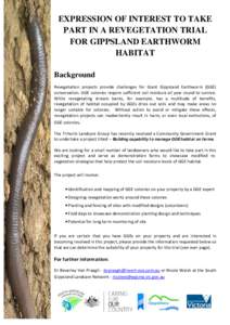 EXPRESSION OF INTEREST TO TAKE PART IN A REVEGETATION TRIAL FOR GIPPSLAND EARTHWORM HABITAT Background Revegetation projects provide challenges for Giant Gippsland Earthworm (GGE)