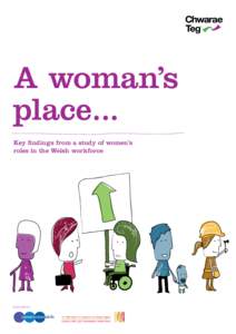 A woman’s place... Key findings from a study of women’s roles in the Welsh workforce  Supported by: