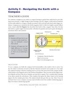 Activity 5 - Navigating the Earth with a Compass Teacher’s Guide For centuries, navigators at sea relied on compass bearings to guide them safely back to port after long ocean journeys. A slight change in these bearing