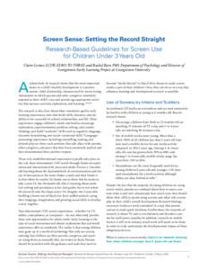 Screen Sense: Setting the Record Straight Research-Based Guidelines for Screen Use for Children Under 3 Years Old Claire Lerner, LCSW, ZERO TO THREE and Rachel Barr, PhD, Department of Psychology and Director of Georgeto