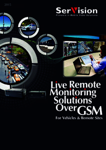 2015 P i o n e e r s i n M o b i l e Vi d e o S o l u t i o n s For Vehicles & Remote Sites  SerVision