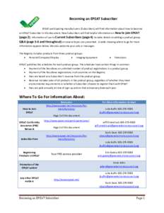 Becoming an EPEAT Subscriber EPEAT participating manufacturers (Subscribers) will find information about how to become an EPEAT Subscriber in this document. New Subscribers will find helpful information on How to join EP