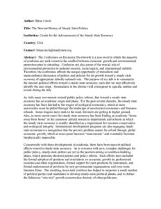 Author: Brian Czech Title: The Nascent History of Steady State Politics Institution: Center for the Advancement of the Steady State Economy Country: USA Contact:  Abstract: The Conference on Eco