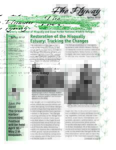 The Flyway Spring 2010 Quarterly newsletter of Nisqually and Grays Harbor National Wildlife Refuges Inside... Tracking the