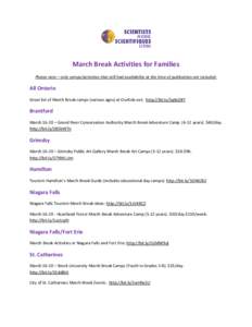 March Break Activities for Families Please note – only camps/activities that still had availability at the time of publication are included. All Ontario Great list of March Break camps (various ages) at OurKids.net: ht