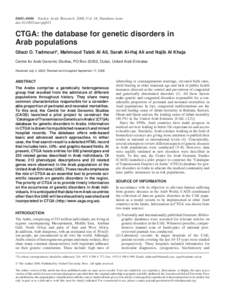 D602–D606 Nucleic Acids Research, 2006, Vol. 34, Database issue doi:nar/gkj015 CTGA: the database for genetic disorders in Arab populations Ghazi O. Tadmouri*, Mahmoud Taleb Al Ali, Sarah Al-Haj Ali and Najib A