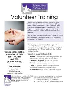 Volunteer Training Alternatives to Violence is looking for special women and men to work with survivors of domestic violence in our office, on the crisis hotline and at the shelter.