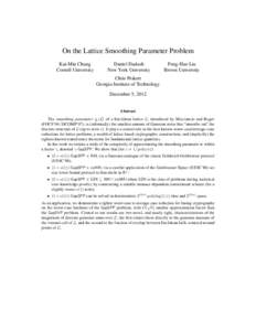 On the Lattice Smoothing Parameter Problem Kai-Min Chung Cornell University Daniel Dadush New York University