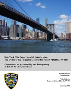 New York City Department of Investigation The Office of the Inspector General for the NYPD (OIG-NYPD) Observations on Accountability and Transparency in Ten NYPD Chokehold Cases Mark G. Peters Commissioner