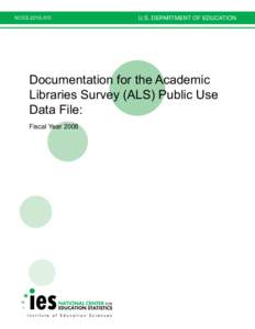 Documentation for the Academic Libraries Survey (ALS) Public Use Data File: Fiscal Year 2008