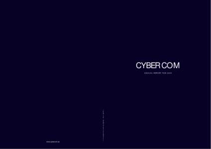 CYBER COM ANNUA L REP ORT F ORwww.cybercom.se  Table of contents