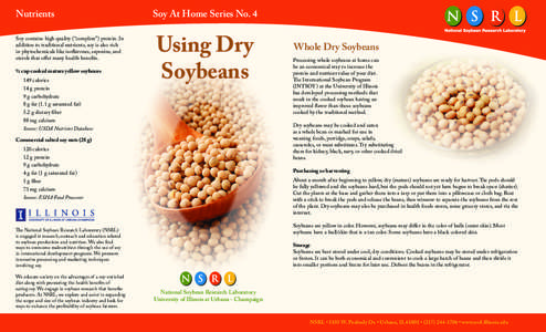 Nutrients Soy contains high quality (“complete”) protein. In addition to traditional nutrients, soy is also rich in phytochemicals like isoflavones, saponins, and sterols that offer many health benefits. ½ cup cooke
