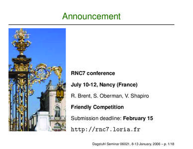 Announcement  RNC7 conference July 10-12, Nancy (France) R. Brent, S. Oberman, V. Shapiro Friendly Competition
