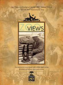 San Francisco Zoological Society 2007 Annual Report & Special 80th Anniversary Issue ZOO VIEWS