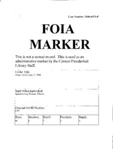 . Case Number: [removed]F  FOIA MARKER This is not a textual record. This is used as an administrative marker by the Cli11ton Presidential
