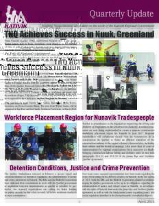 Quarterly Update Keeping Nunavimmiut up to date on the work of the Kativik Regional Government TNQ Achieves Success in Nuuk, Greenland Team Nunavik–Québec (TNQ) represented Nunavik well at the Arctic Winter Games held