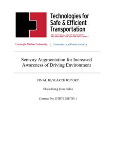Sensory Augmentation for Increased Awareness of Driving Environment FINAL RESEARCH REPORT Chiyu	
  Dong,	
  John	
  Dolan	
   Contract No. DTRT12GUTG11