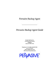 Pervasive Backup Agent  Pervasive Backup Agent Guide Pervasive Software IncRiata Trace Parkway