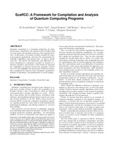 ScaffCC: A Framework for Compilation and Analysis of Quantum Computing Programs Ali JavadiAbhari* , Shruti Patil* , Daniel Kudrow† , Jeff Heckey† , Alexey Lvov** , Frederic T. Chong† , Margaret Martonosi* * Princet