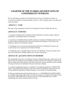CHARTER OF THE FLORIDA DIVISION SONS OF CONFEDERATE VETERANS We, the undersigned, members of the Florida Division, Sons of Confederate Veterans, in Convention assembled in Lakeland, Florida, on June 13, 1981, do hereby a
