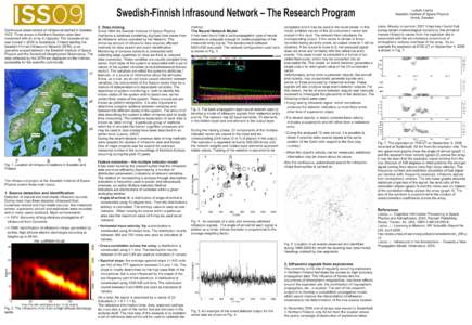 Swedish­Finnish Infrasound Network – The Research Program  Continuous observations of infrasound started in SwedenThree arrays in Northern Sweden were later completed with an array in Uppsala. The Uppsala­arra