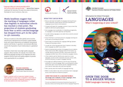 “ Language skills and cultural sensitivity will be the currency of this new world order.” — General Peter Cosgrove, speaking to the Australian Principals Associations Professional Development Council conference, Ma