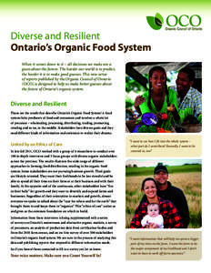Diverse and Resilient Ontario’s Organic Food System When it comes down to it – all decisions we make are a guess about the future. The harder our world is to predict, the harder it is to make good guesses. This new s