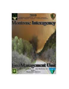 The Montrose Interagency Fire Management unit experienced a less normal number of fire starts this year, however we had an above average year in regards to acres and number of resource orders processed. Temperatures and