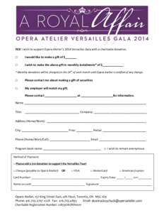 YES! I wish to support Opera Atelier’s 2014 Versailles Gala with a charitable donation.  □ I would like to make a gift of $_______