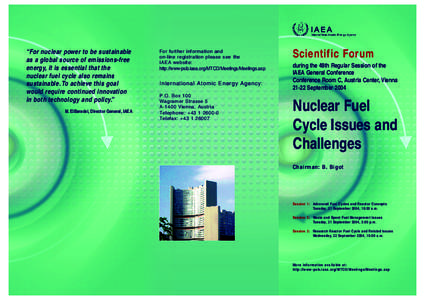 “For nuclear power to be sustainable as a global source of emissions-free energy, it is essential that the nuclear fuel cycle also remains sustainable. To achieve this goal would require continued innovation