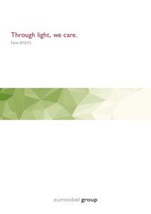 Through light, we care. Facts Report profile  The Zumtobel Group in brief