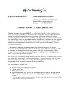 FOR IMMEDIATE RELEASE  FOR FURTHER INFORMATION: ej-technologies Public Relations Department  Germany: