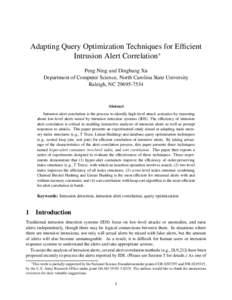 Adapting Query Optimization Techniques for Efficient Intrusion Alert Correlation∗ Peng Ning and Dingbang Xu Department of Computer Science, North Carolina State University Raleigh, NC
