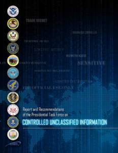 x  The Task Force on Controlled Unclassified Information Under the leadership of:
