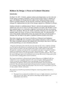 Boldness by Design: A Focus on Graduate Education  Introduction  On March 30, 2007, 23 faculty, graduate students and administrators (see list at the end  of this report) convened to respond t