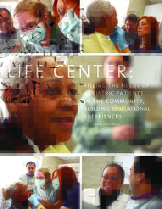 LIFE CENTER: FILLING THE NEEDS OF GERIATRIC PATIENTS IN THE COMMUNITY, BUILDING EDUCATIONAL EXPERIENCES