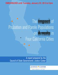 The Impact of Probation and Parole Populations on Arrests in Four California Cities  A report prepared by the